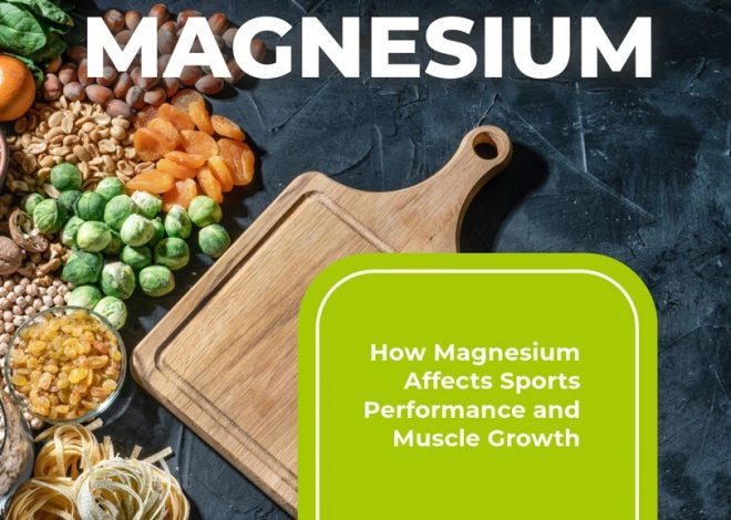 How Magnesium Affects Sports Performance and Muscle Growth