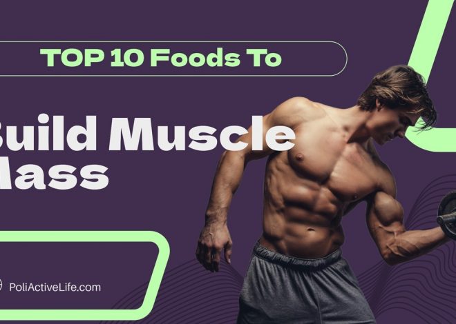 Top 10 Foods to Build Muscle Mass