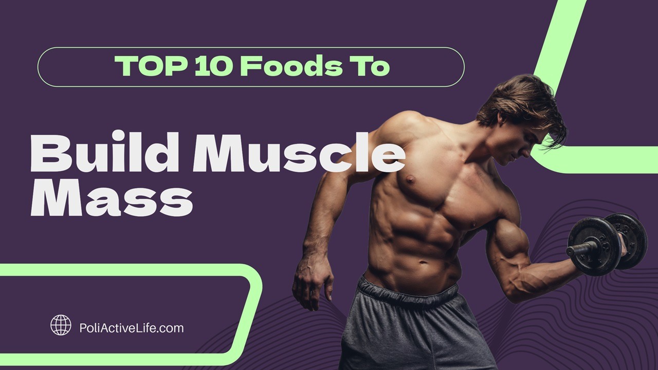 Top 10 Foods to Build Muscle Mass