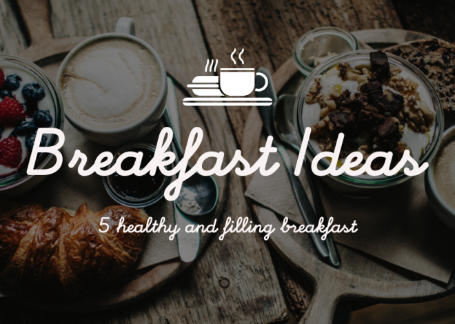 5 Easy and Healthy Breakfast Ideas to Start Your Day Right