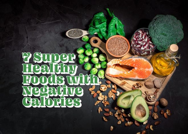 Foods with Negative Calories: 7 Best Options
