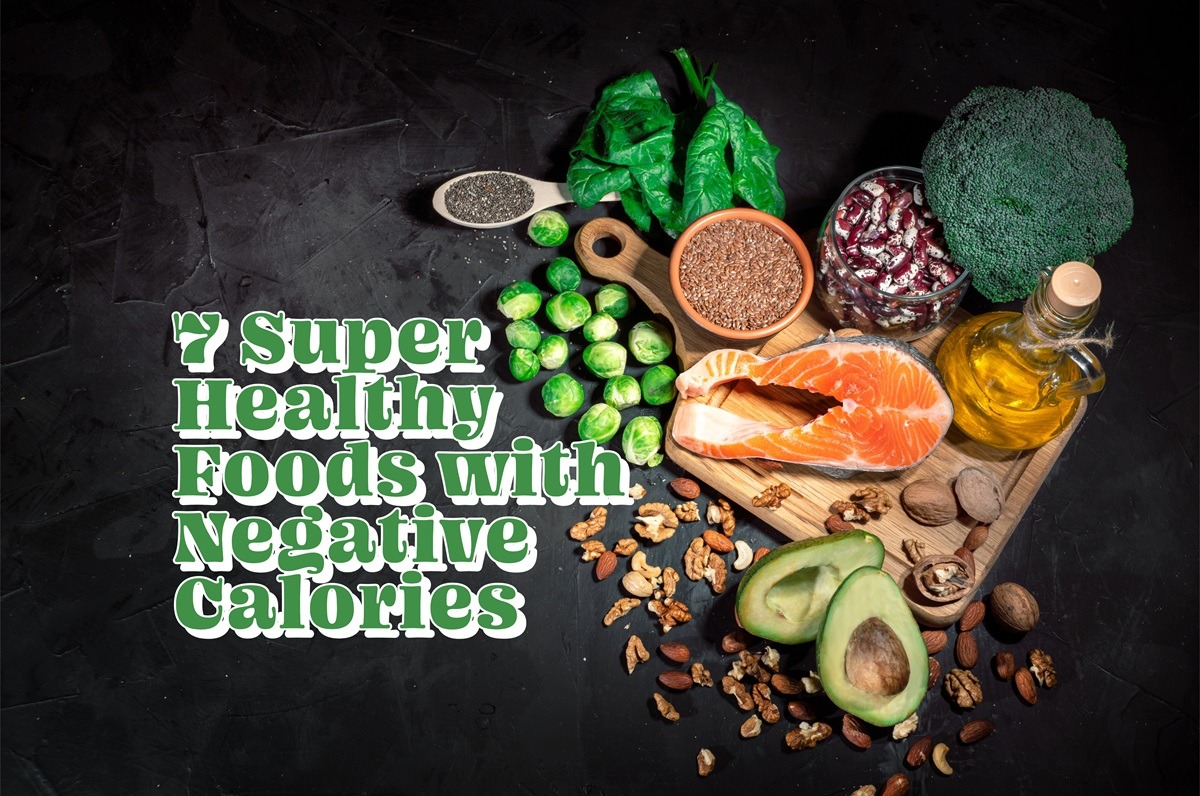Foods with Negative Calories: 7 Best Options