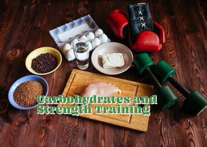 Carbohydrates and Strength Training: The Essentials