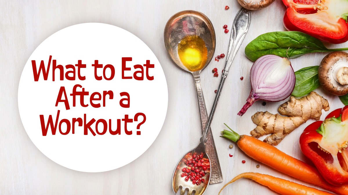 What to Eat After a Workout: Best Foods to Choose